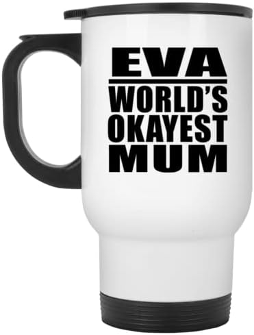 Designsify Eva Dünyanın En İyi Annesi, Beyaz Seyahat Kupası 14oz Paslanmaz Çelik termos kupa, Doğum Günü Yıldönümü