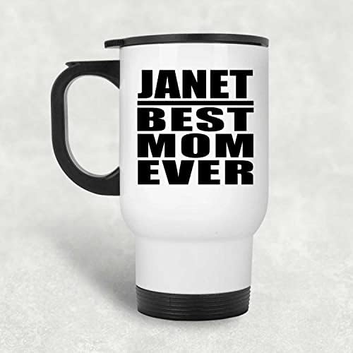 Designsify Janet En İyi Anne Hiç, Beyaz Seyahat Kupa 14 oz Paslanmaz Çelik termos kupa, hediyeler için Doğum Günü